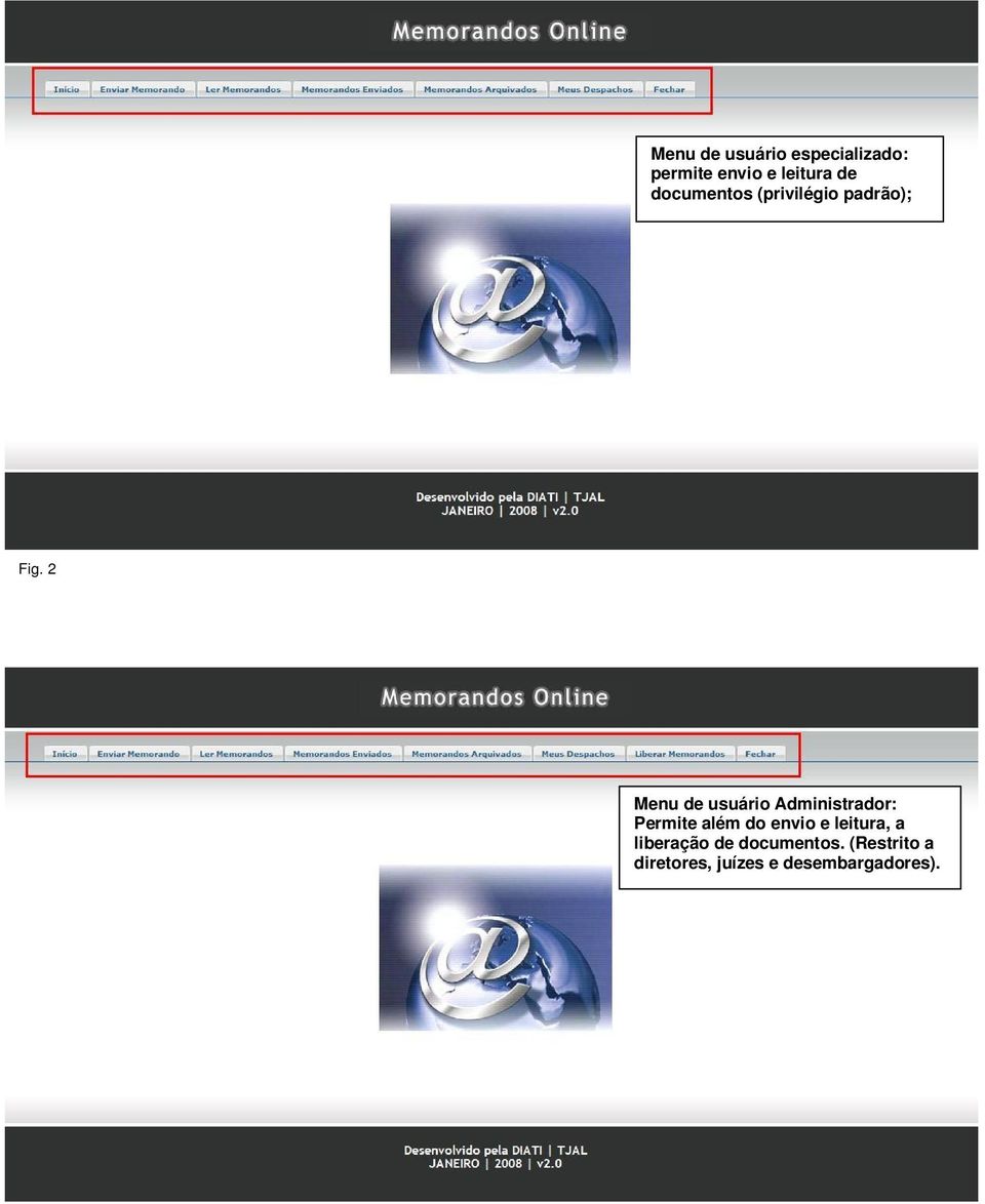 Menu de usuário Administrador: Permite além do envio e leitura, a