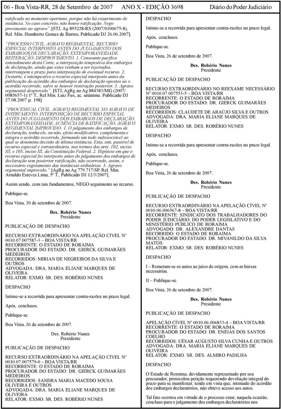 RECURSO ESPECIAL INTERPOSTO ANTES DO JULGAMENTO DOS EMBARGOS DE DECLARAÇÃO. EXTEMPORANEIDADE. REITERAÇÃO. DESPROVIMENTO. 1.