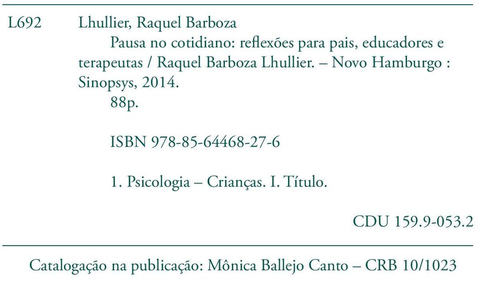 Novo Hamburgo : Sinopsys, 2014. 88p. ISBN 978-85-64468-27-6 1.