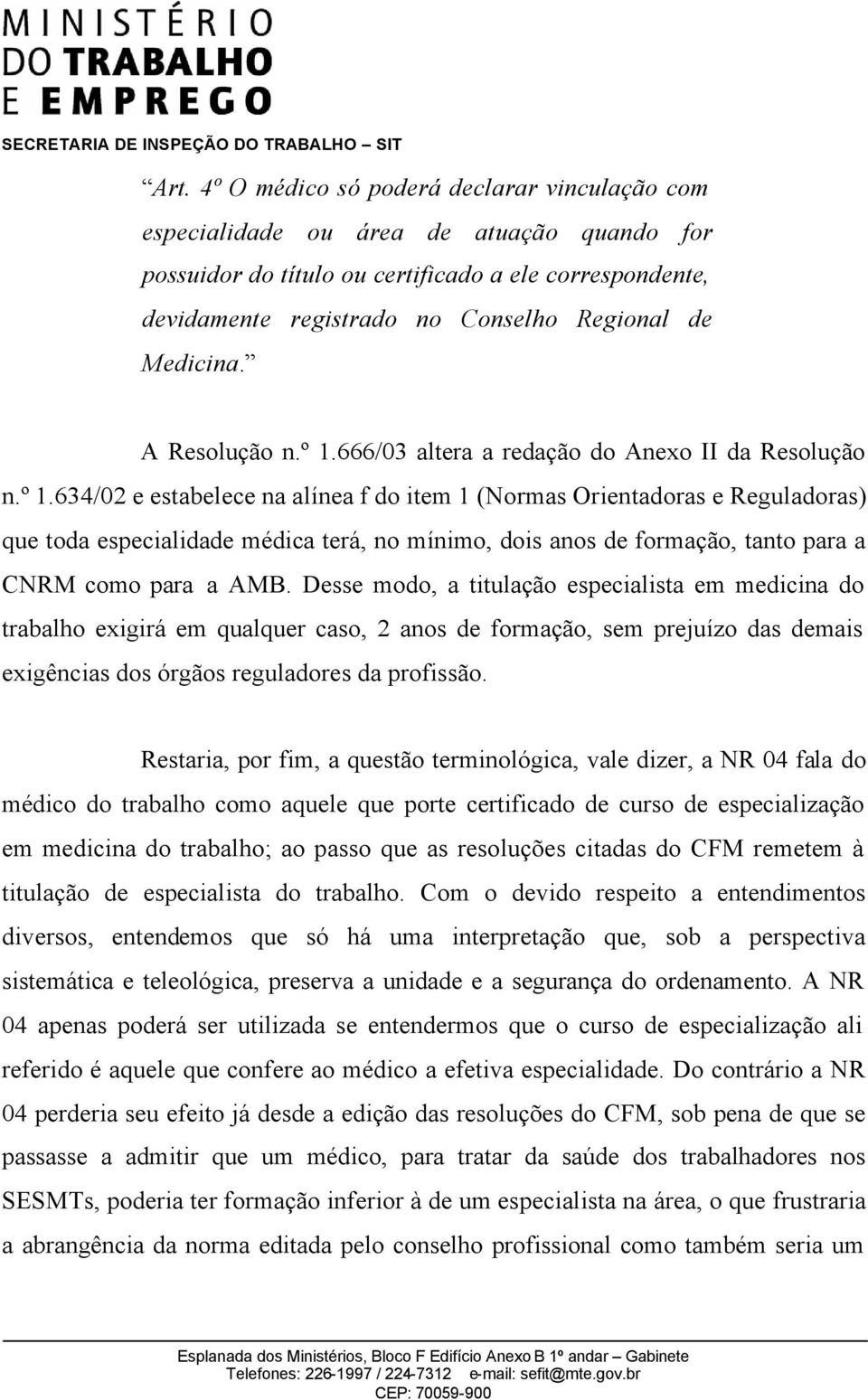 666/03 altera a redação do Anexo II da Resolução n.º 1.