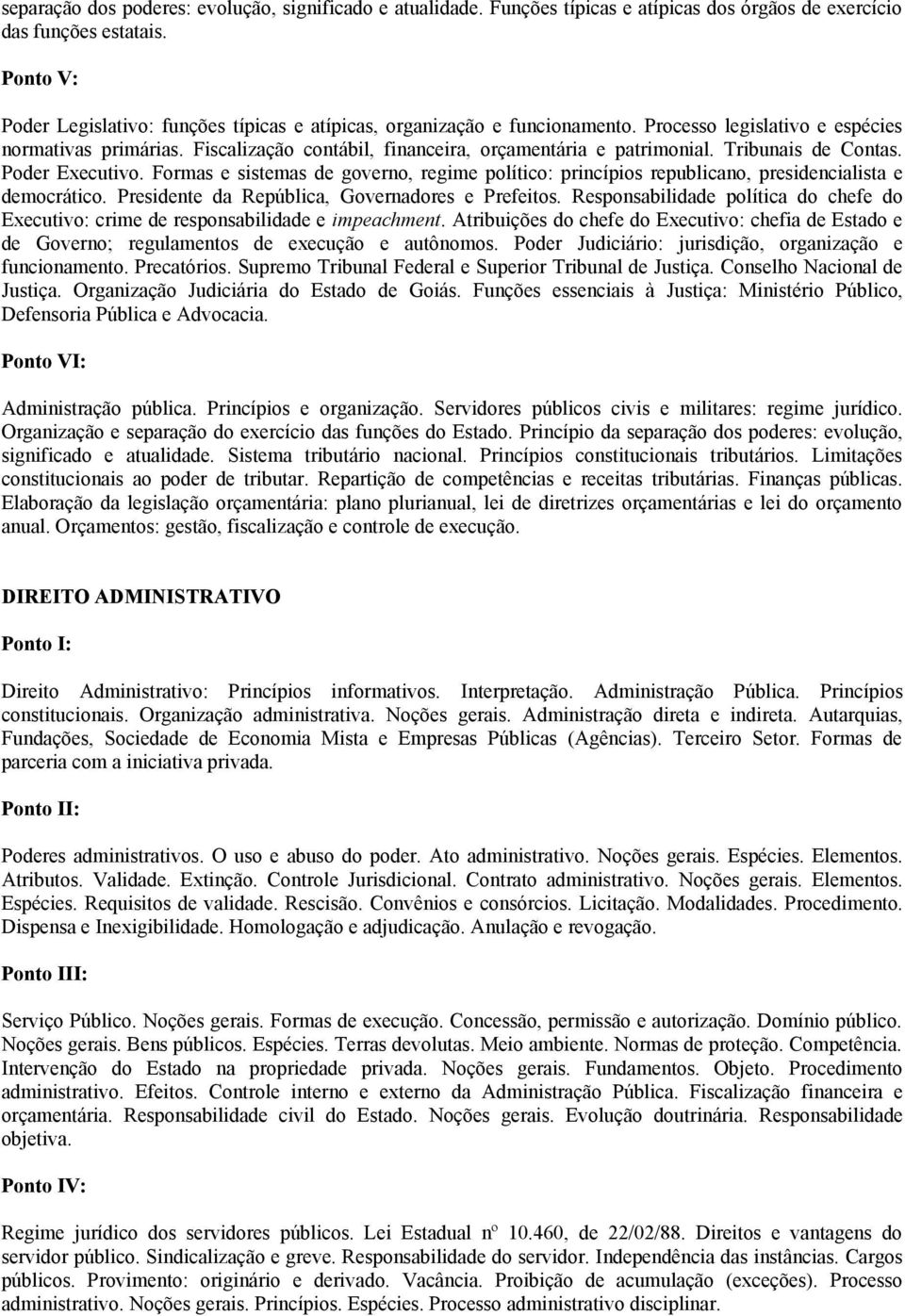 Fiscalização contábil, financeira, orçamentária e patrimonial. Tribunais de Contas. Poder Executivo.