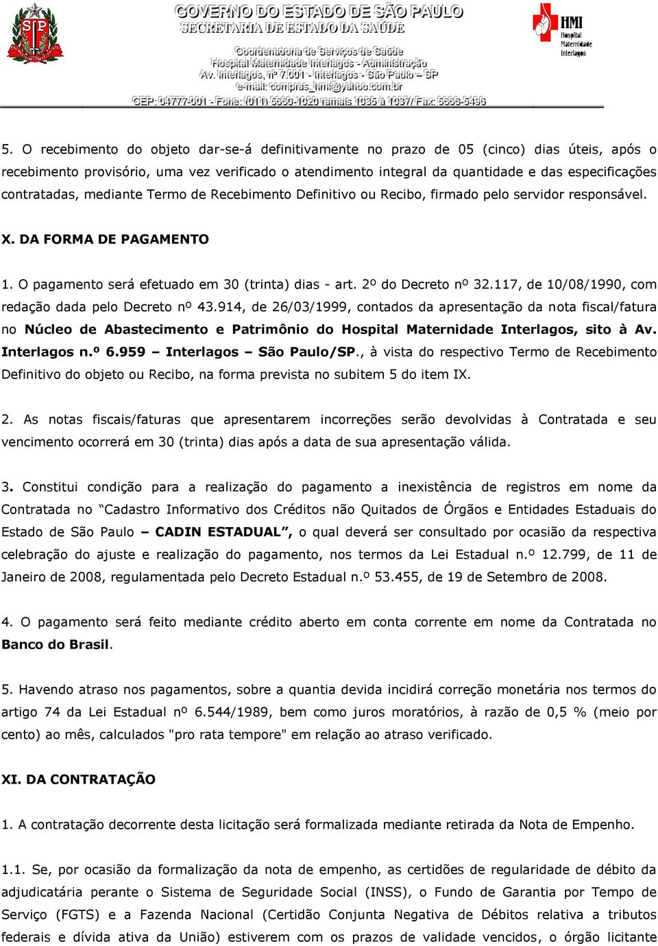 2º do Decreto nº 32.117, de 10/08/1990, com redação dada pelo Decreto nº 43.