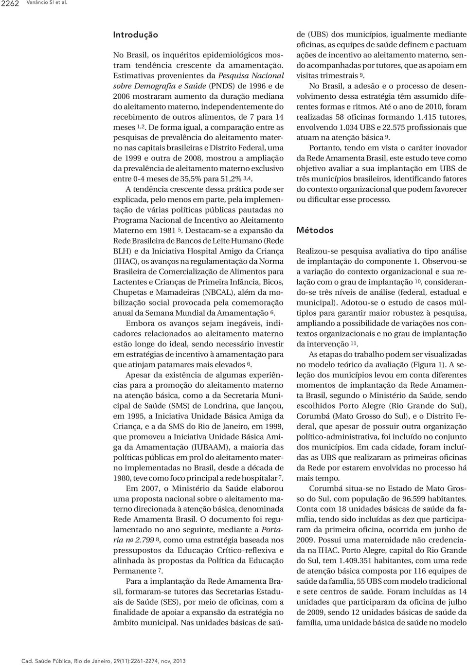 alimentos, de 7 para 14 meses 1,2.