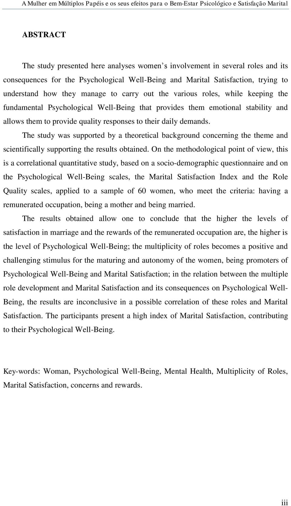 The study was supported by a theoretical background concerning the theme and scientifically supporting the results obtained.