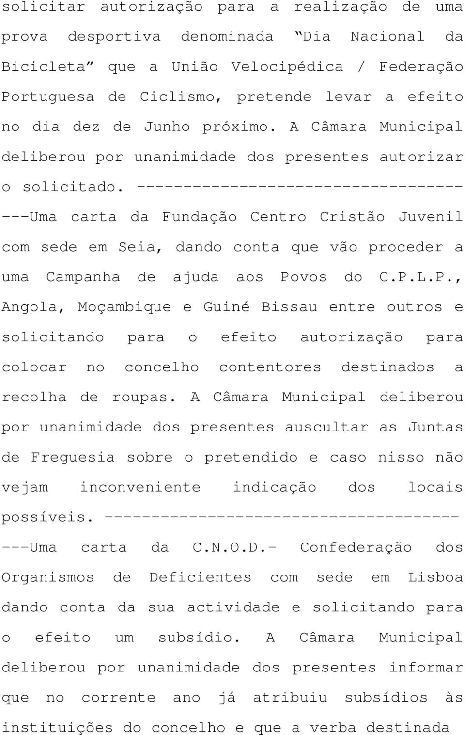 ----------------------------------- ---Uma carta da Fundação Centro Cristão Juvenil com sede em Seia, dando conta que vão proceder a uma Campanha de ajuda aos Po