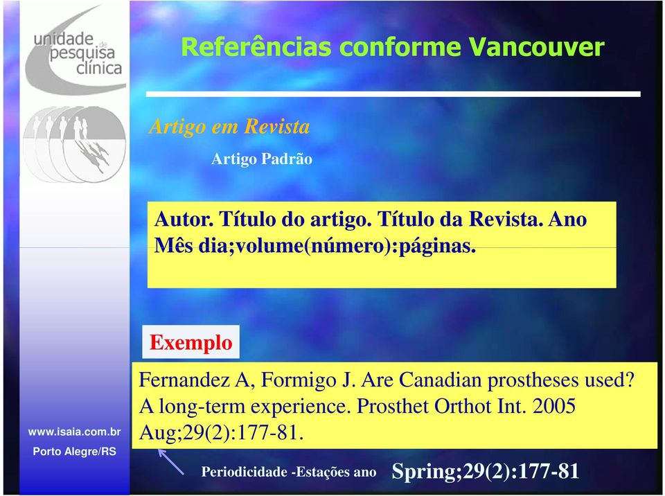 Exemplo Fernandez A, Formigo J. Are Canadian prostheses used?