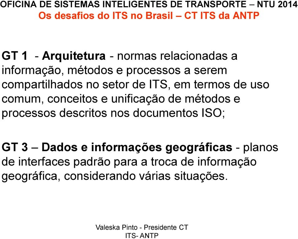 métodos e processos descritos nos documentos ISO; GT 3 Dados e informações geográficas