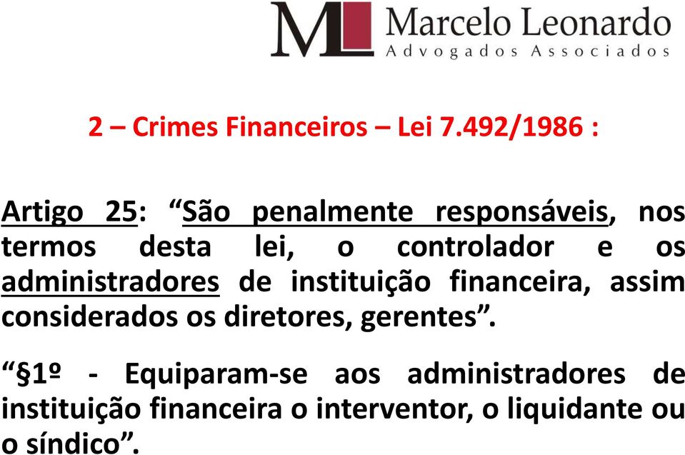 controlador e os administradores de instituição financeira, assim