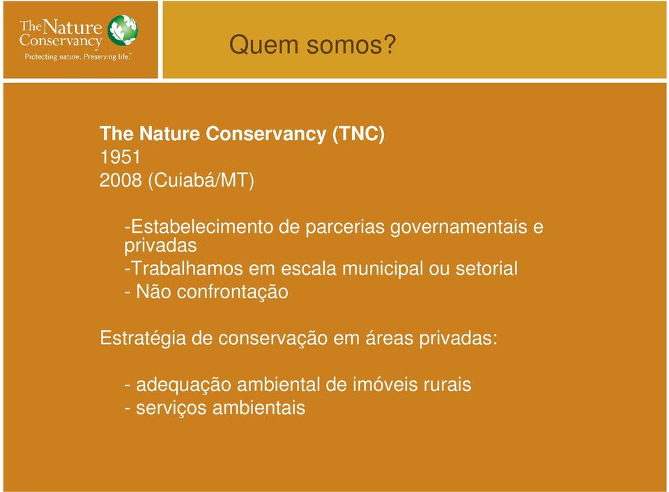 parcerias governamentais e privadas -Trabalhamos em escala municipal ou