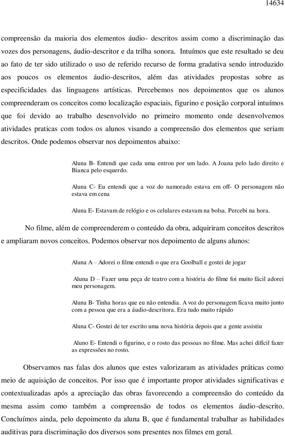 sobre as especificidades das linguagens artísticas.