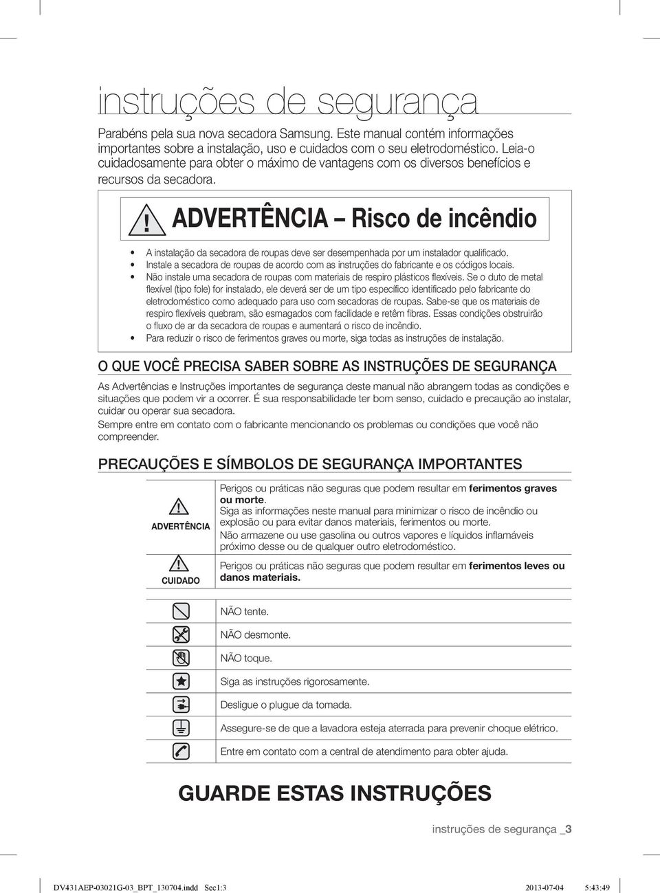 Leia-o cuidadosamente para obter o máximo de vantagens com os diversos benefícios e recursos da secadora.