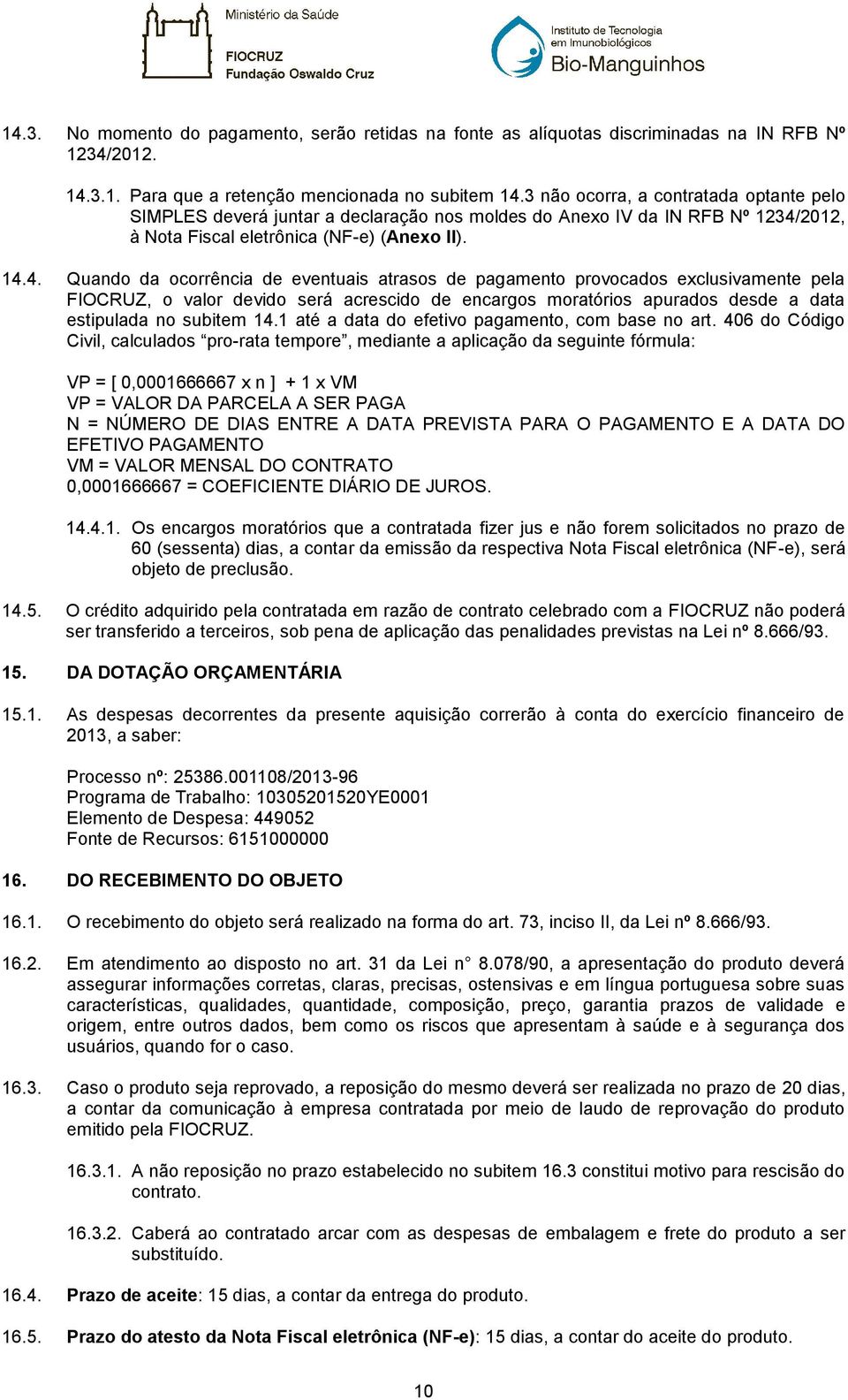 2012, à Nota Fiscal eletrônica (NF-e) (Anexo II). 14.