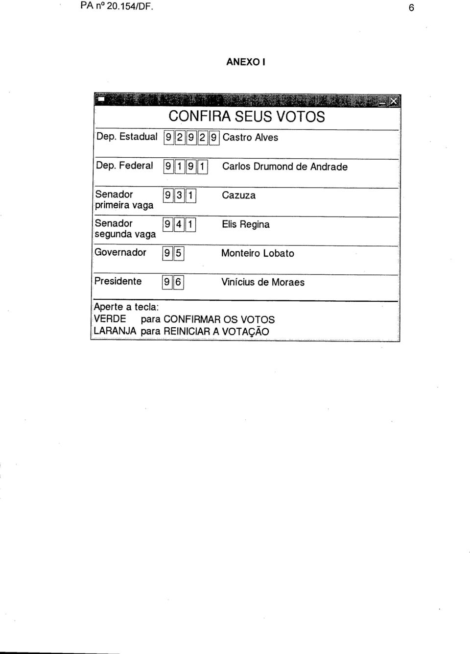 Federal @]ITJ@]ITJ Carlos Drumond de Andrade Senador @]@]ITJ Cazuza primeira vaga