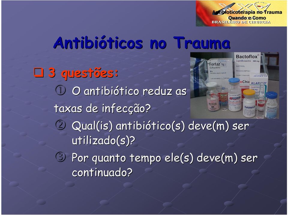 2 Qual(is) antibiótico(s) tico(s) deve(m) ser