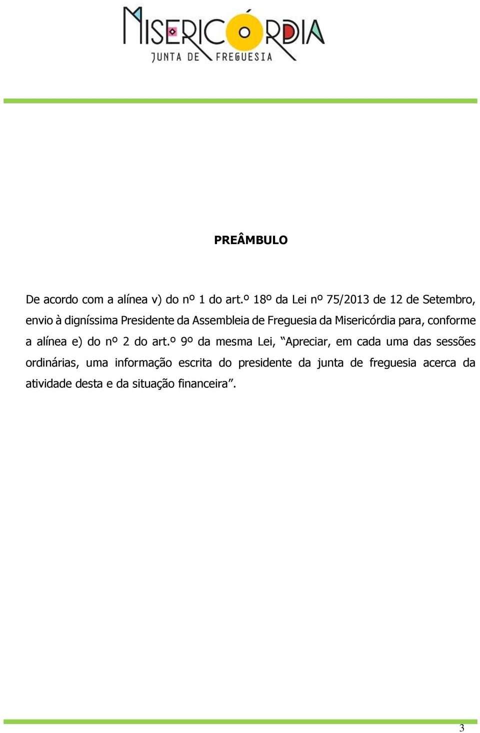 Freguesia da Misericórdia para, conforme a alínea e) do nº 2 do art.