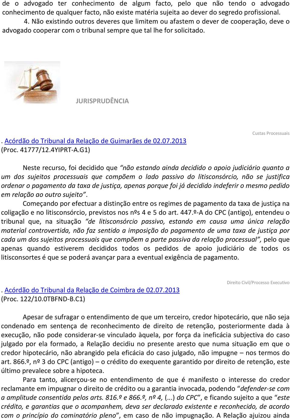 Acórdão do Tribunal da Relação de Guimarães de 02.07.2013 (Proc. 41777/12.4YIPRT-A.