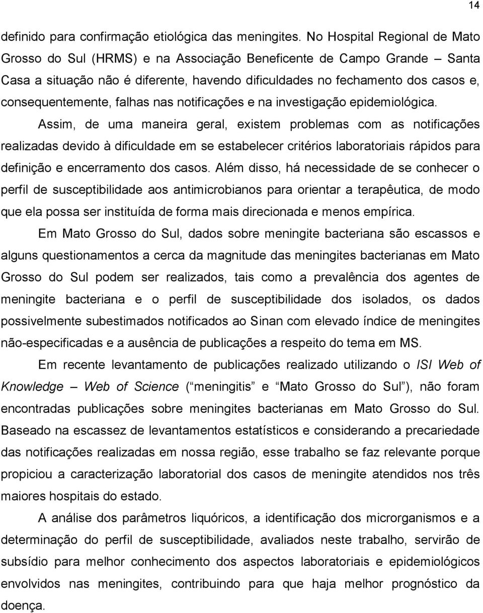 falhas nas notificações e na investigação epidemiológica.