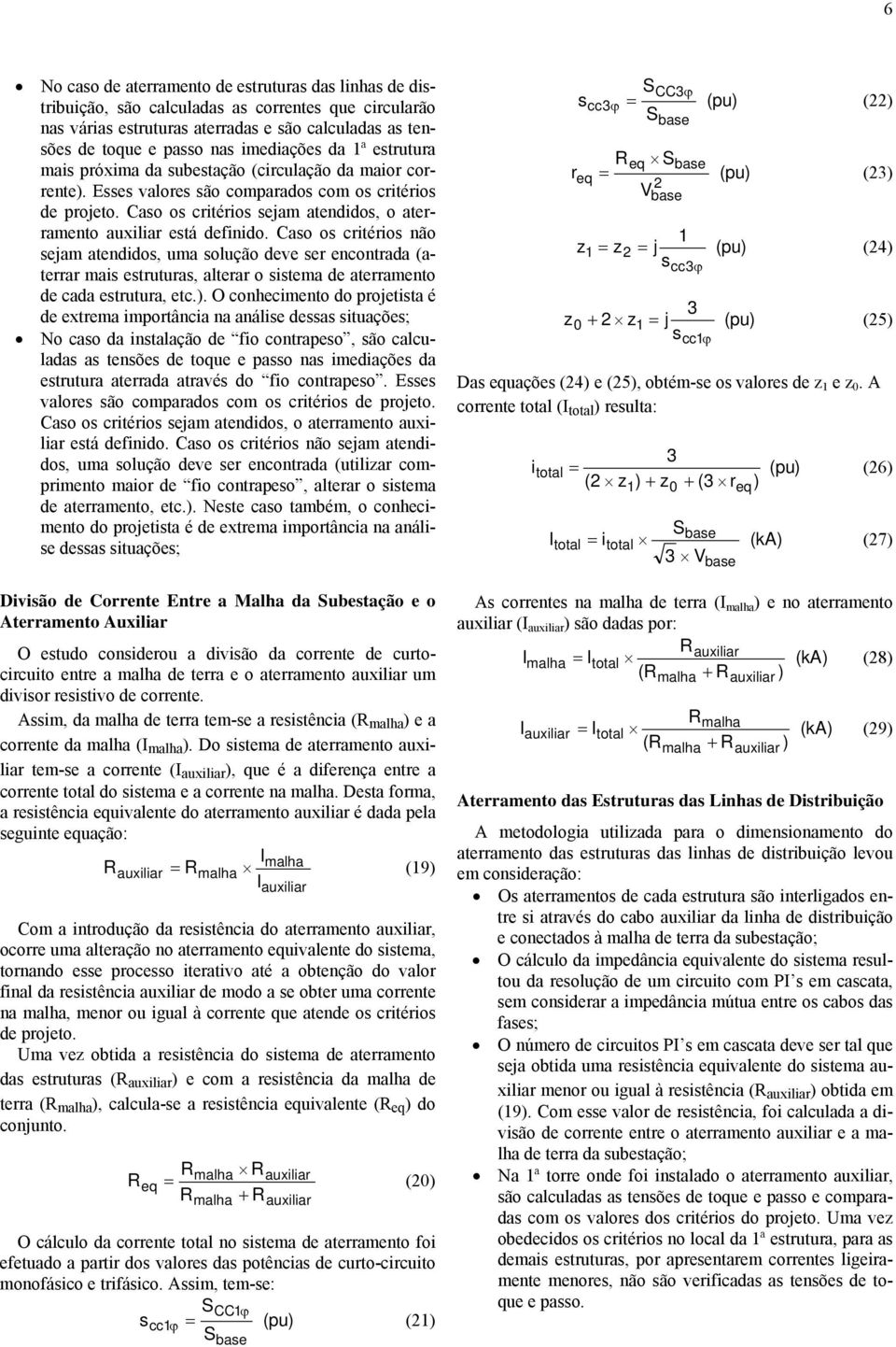 Ca critéri nã ejam atendid, uma luçã deve er encntrada (aterrar mai etrutura, alterar itema de aterrament de cada etrutura, etc.).