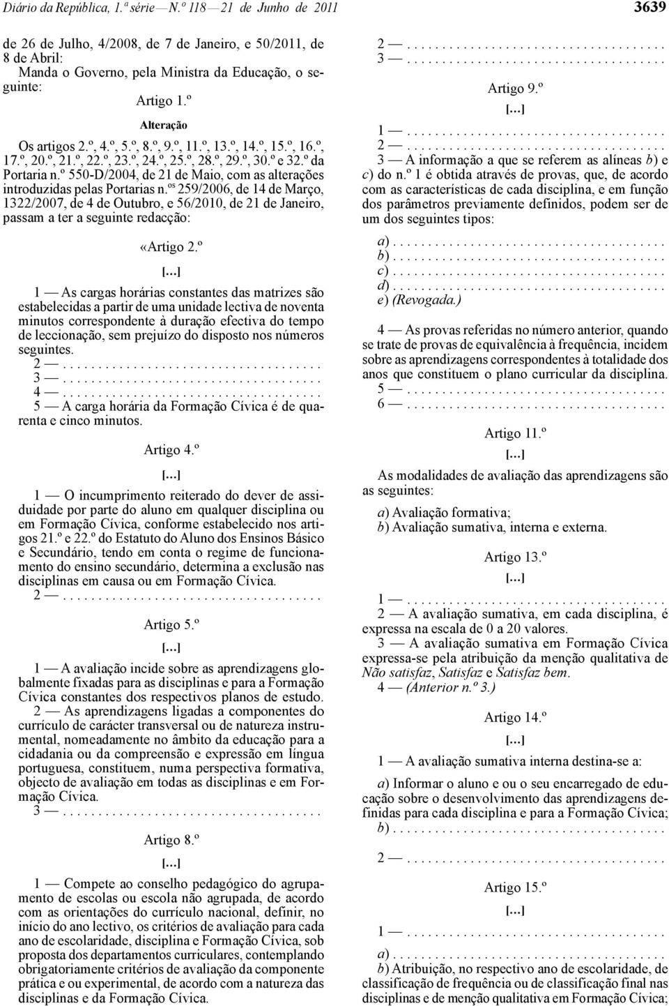 º 550 -D/2004, de 21 de Maio, com as alterações introduzidas pelas Portarias n.