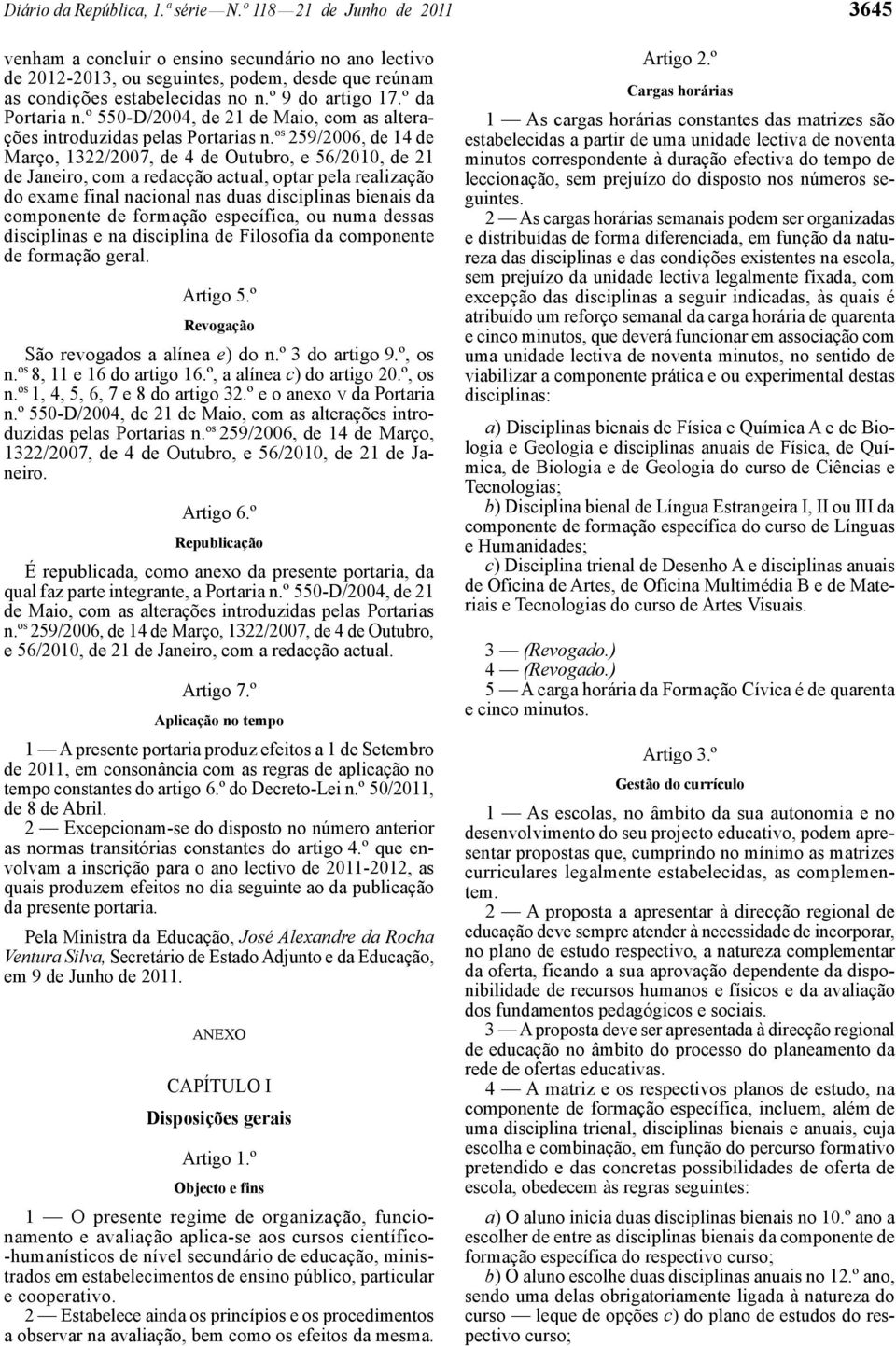 º da Portaria n.º 550 -D/2004, de 21 de Maio, com as alterações introduzidas pelas Portarias n.