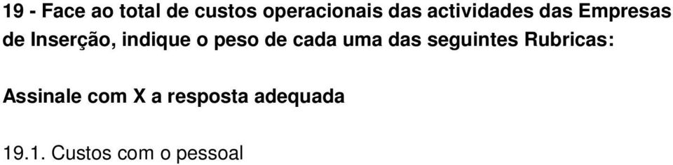 2. Reinveste em Pessoal 20.3. Reinveste na Instituição 20.4. Reforças as Reservas Legais 20.5. Outras situação Qual?