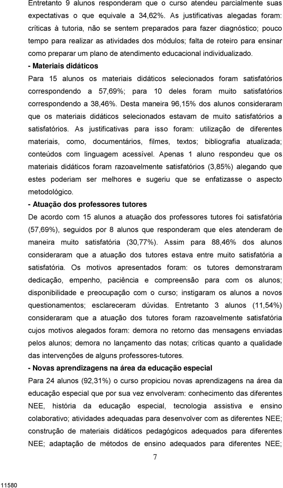 um plano de atendimento educacional individualizado.