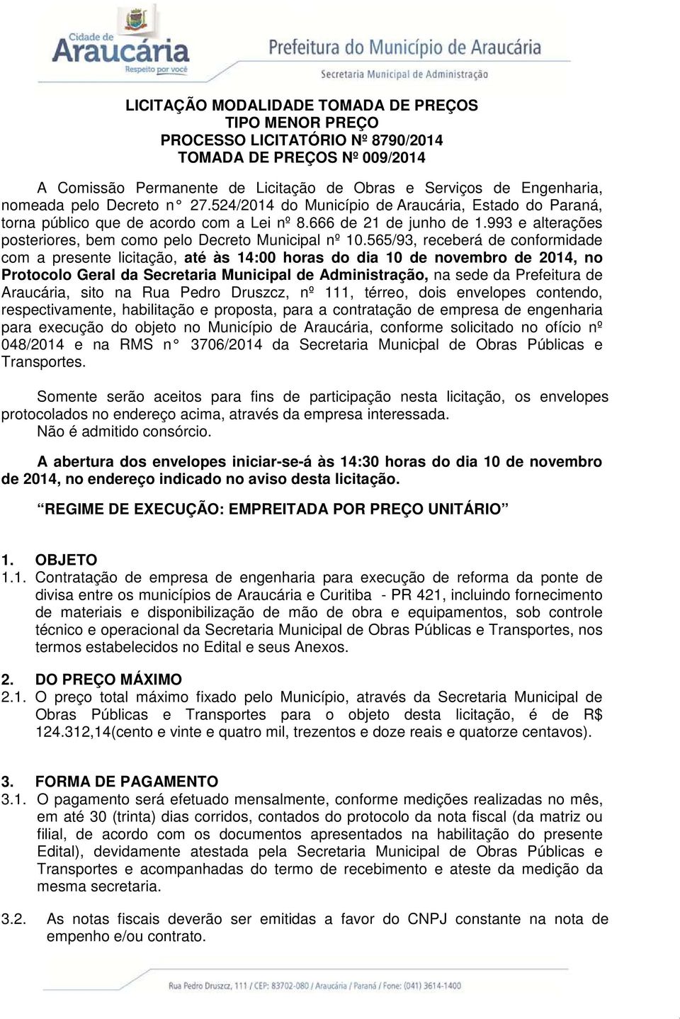 993 e alterações posteriores, bem como pelo Decreto Municipal nº 10.