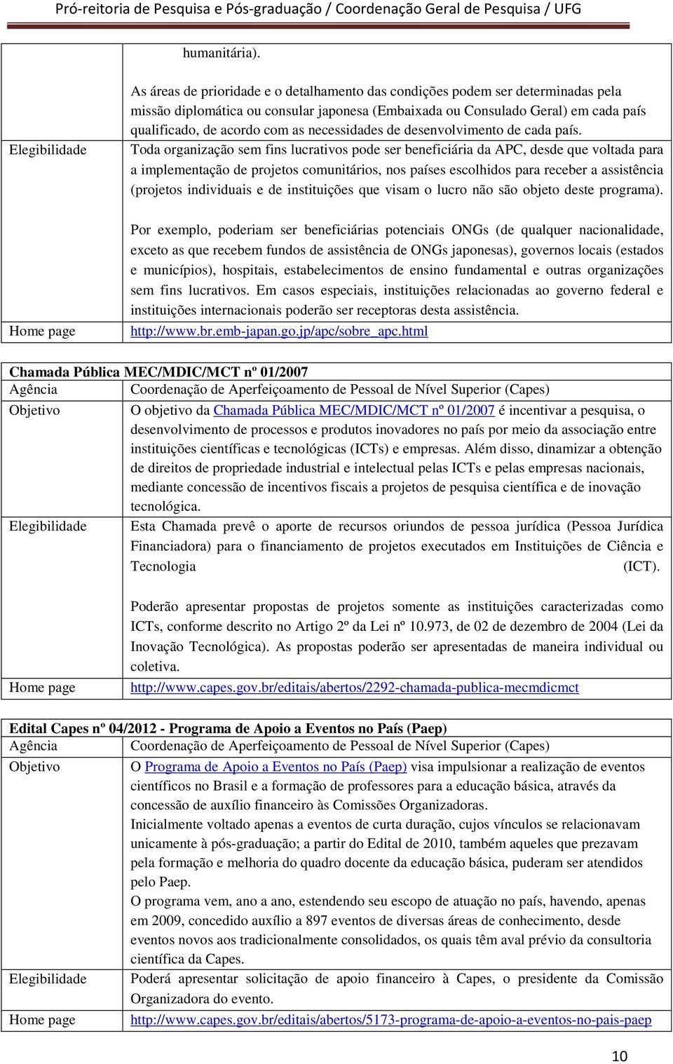 necessidades de desenvolvimento de cada país.