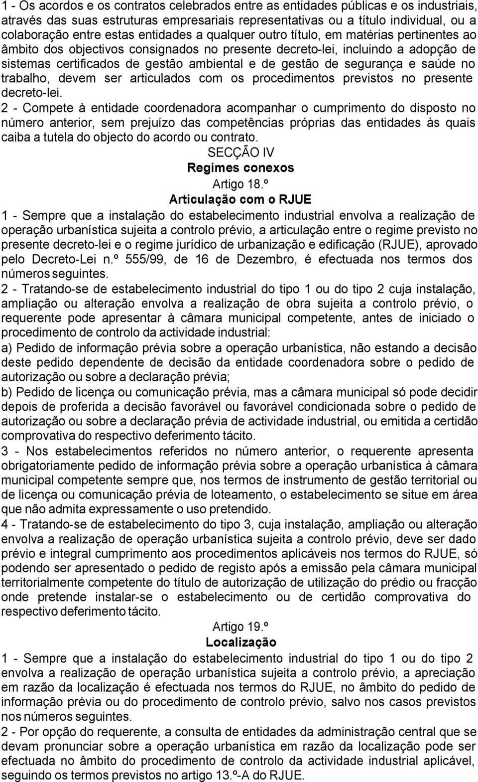 de segurança e saúde no trabalho, devem ser articulados com os procedimentos previstos no presente decreto-lei.