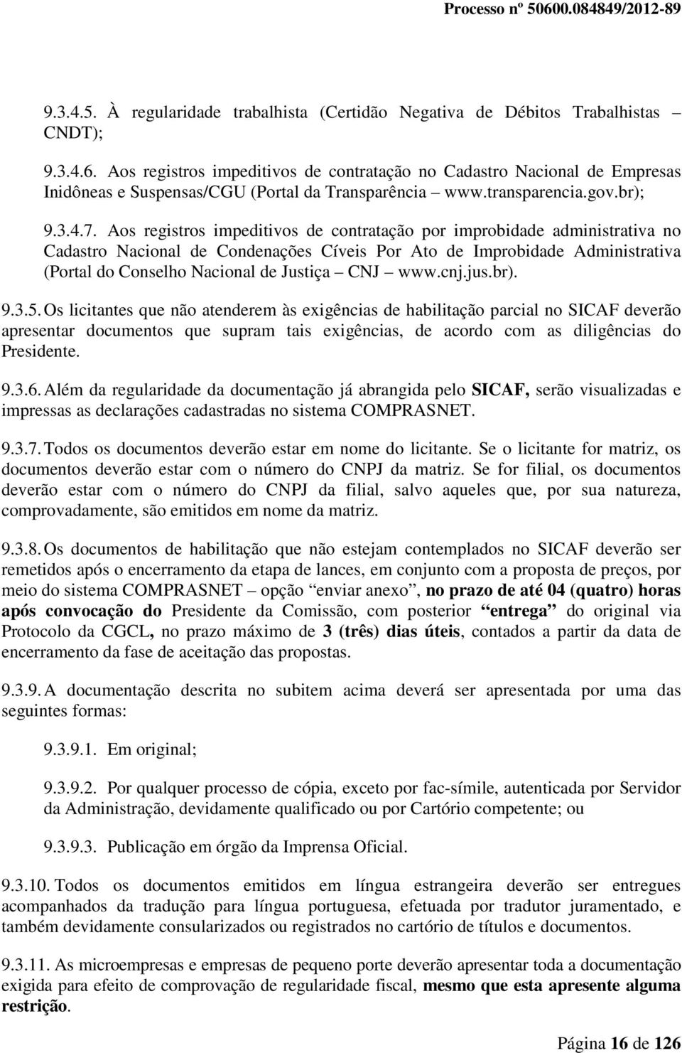 Aos registros impeditivos de contratação por improbidade administrativa no Cadastro Nacional de Condenações Cíveis Por Ato de Improbidade Administrativa (Portal do Conselho Nacional de Justiça CNJ