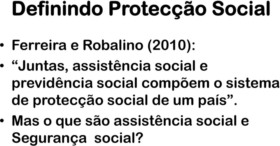 social compõem o sistema de protecção social de um