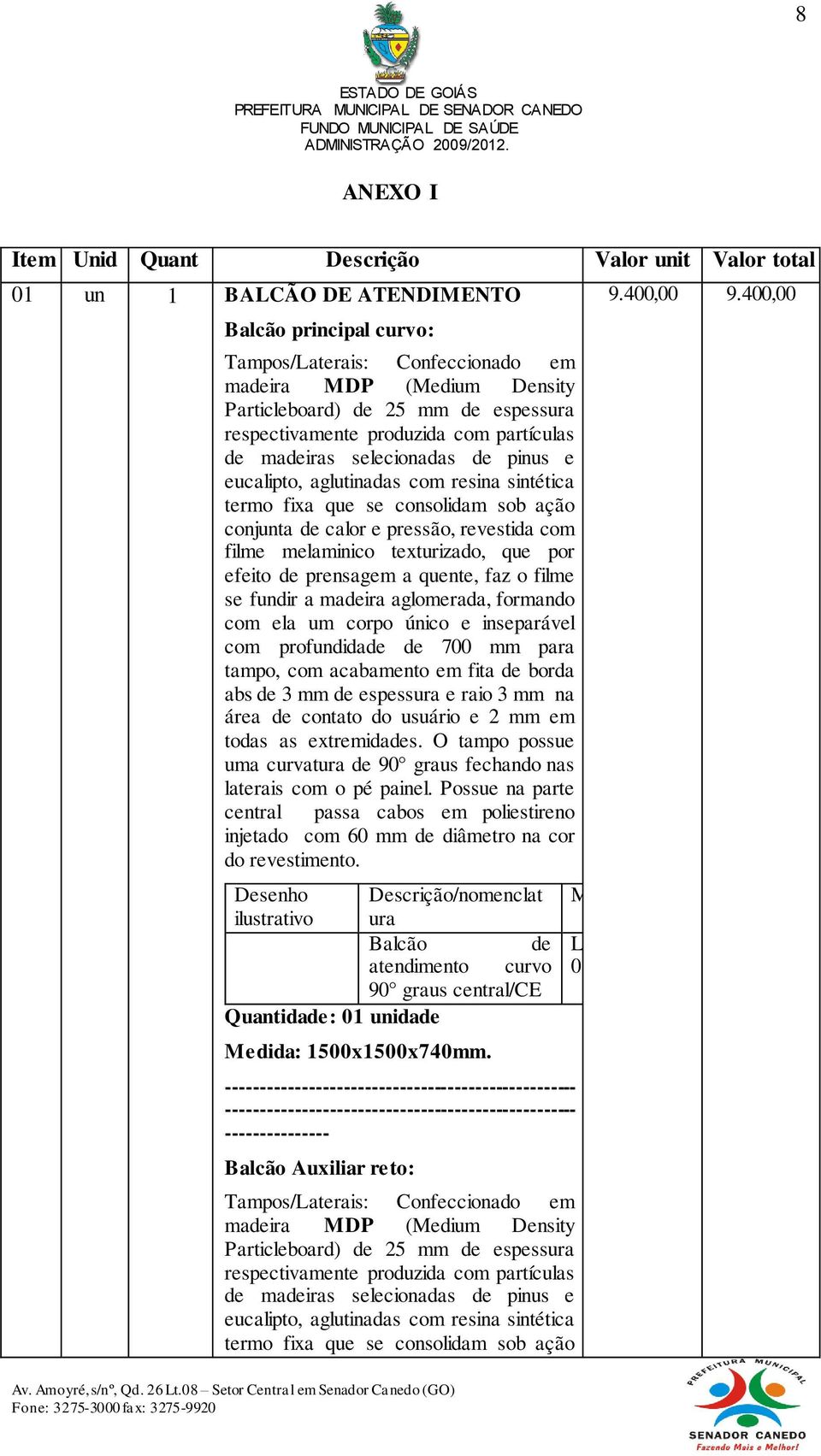 pressão, revestida com filme melaminico texturizado, que por efeito de prensagem a quente, faz o filme se fundir a madeira aglomerada, formando com ela um corpo único e inseparável com profundidade