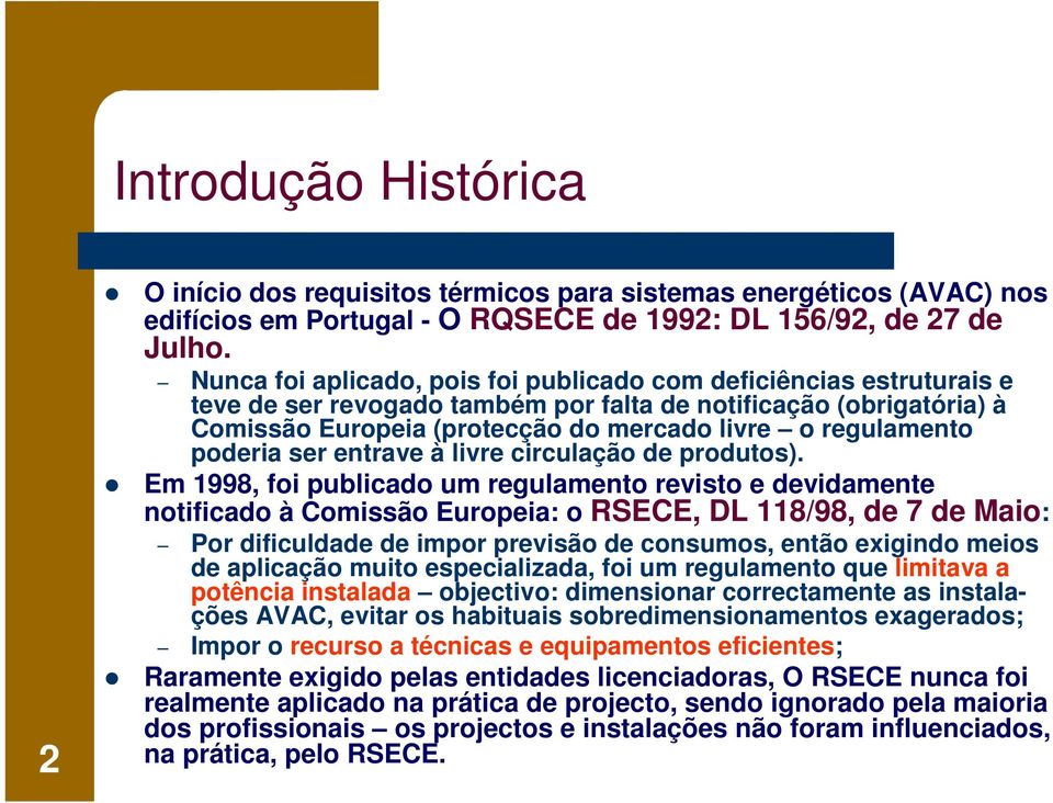 poderia ser entrave à livre circulação de produtos).