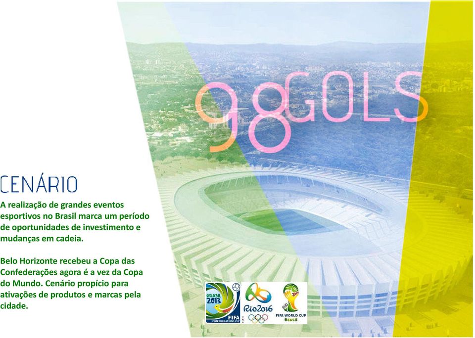 Belo Horizonte recebeu a Copa das Confederações agora é a vez da