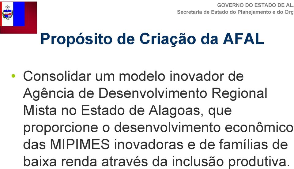 Regional Mista no Estado de Alagoas, que proporcione o desenvolvimento econômico