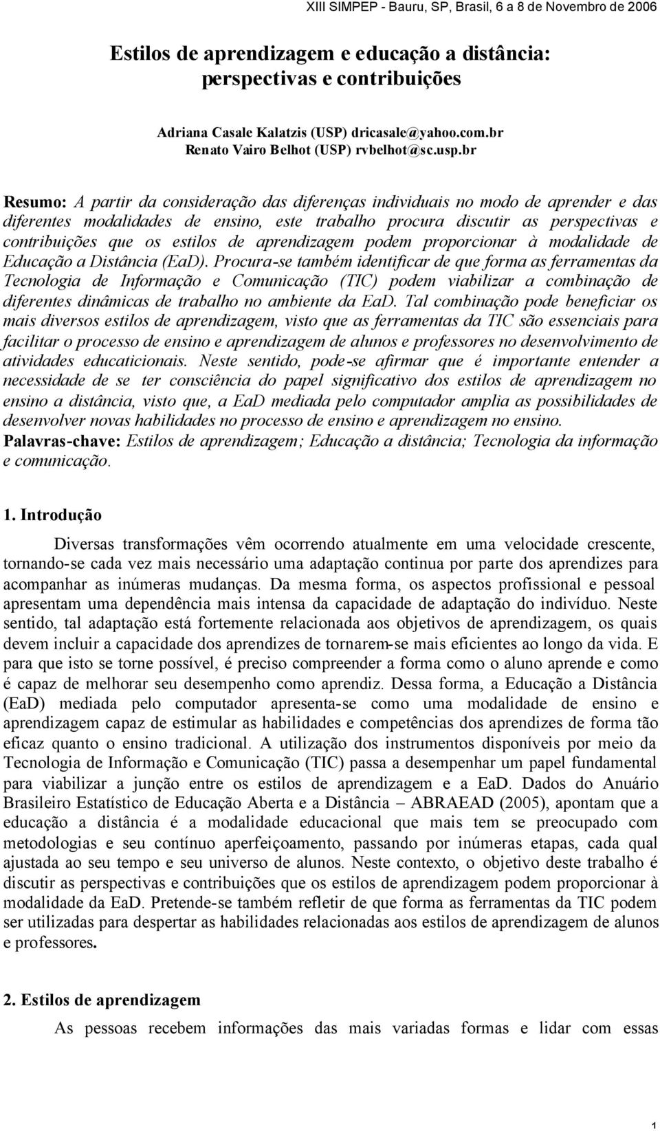 estilos de aprendizagem podem proporcionar à modalidade de Educação a Distância (EaD).