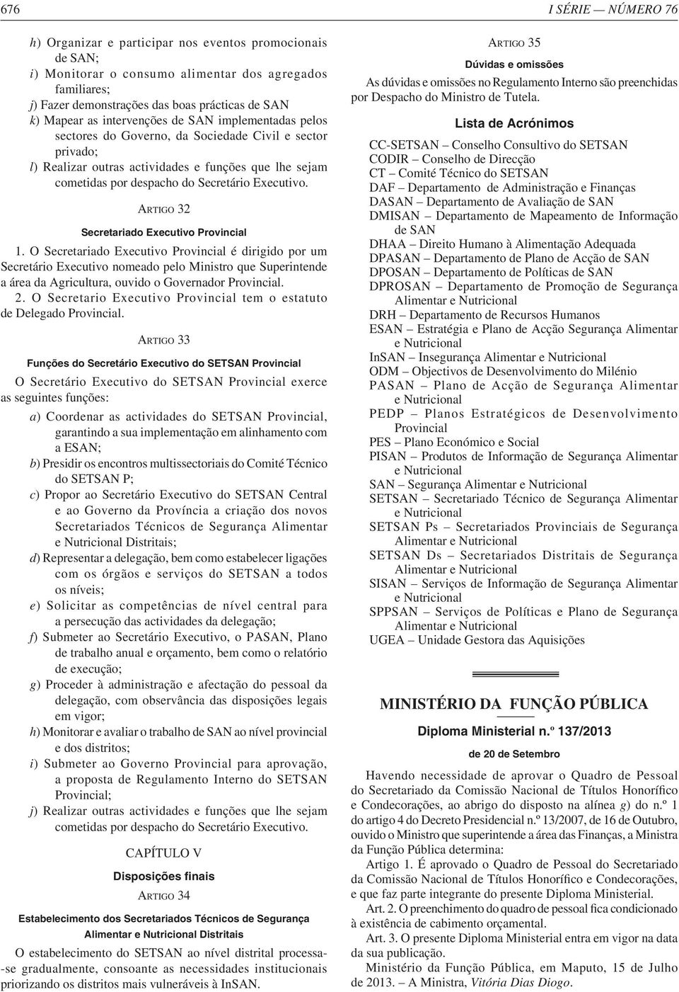 Executivo. ARTIGO 32 Secretariado Executivo Provincial 1.