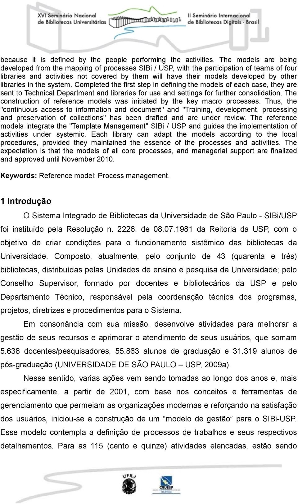 libraries in the system. Completed the first step in defining the models of each case, they are sent to Technical Department and libraries for use and settings for further consolidation.