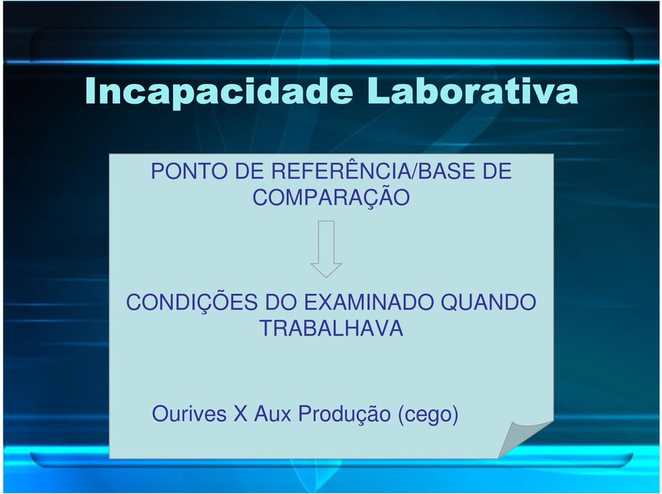 CONDIÇÕES DO EXAMINADO QUANDO