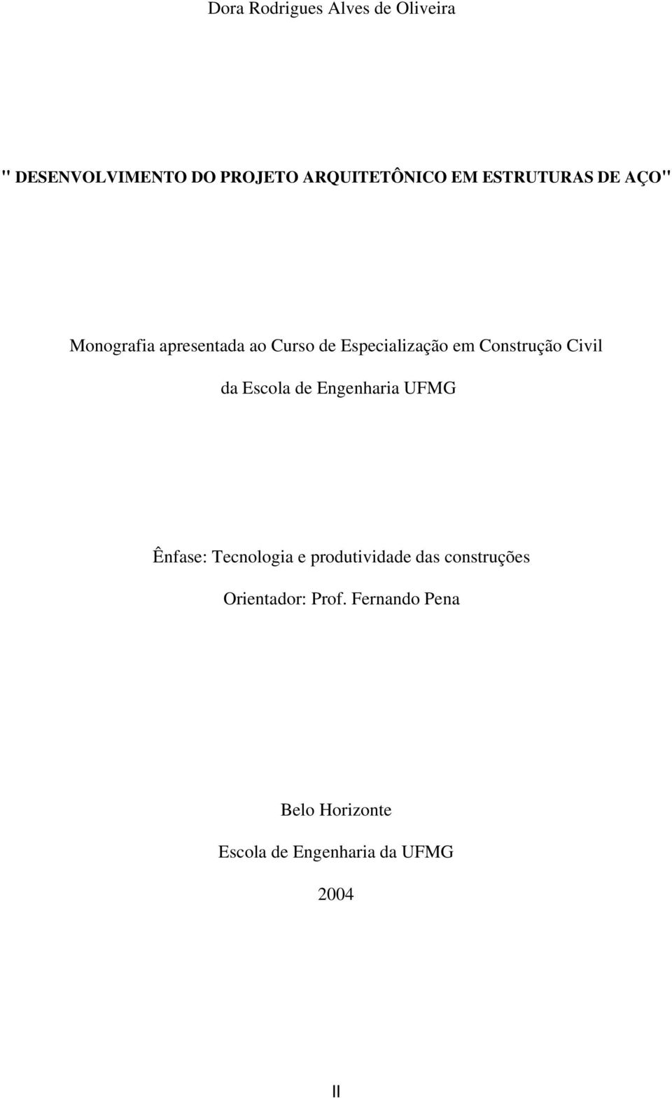 Civil da Escola de Engenharia UFMG Ênfase: Tecnologia e produtividade das