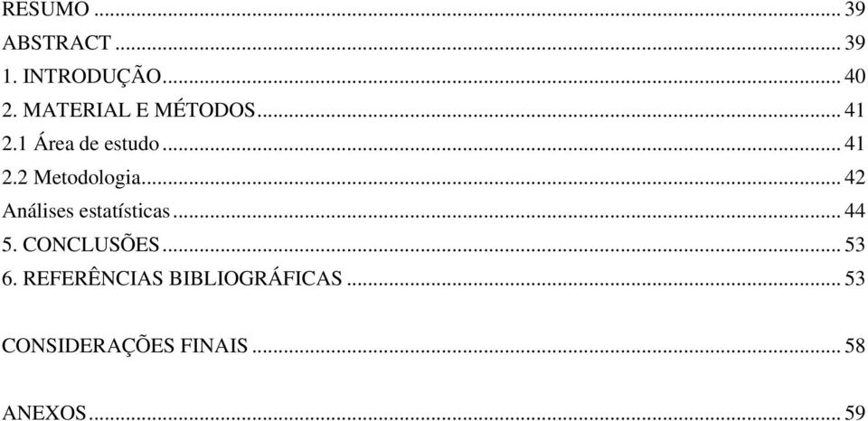 .. 42 Análises estatísticas... 44 5. CONCLUSÕES... 53 6.