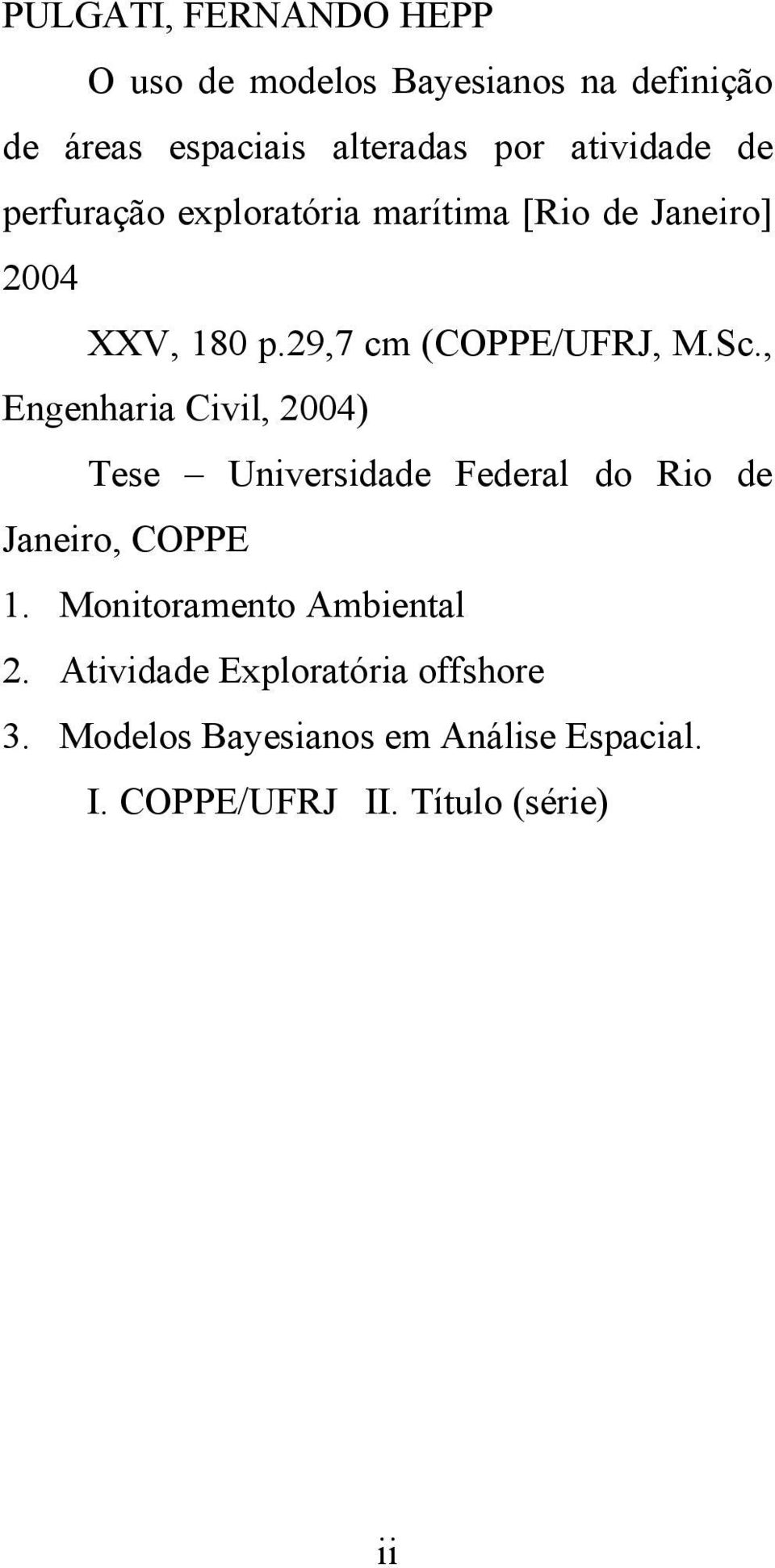 , Engenharia Civil, 2004) Tese Universidade Federal do Rio de Janeiro, COPPE 1.