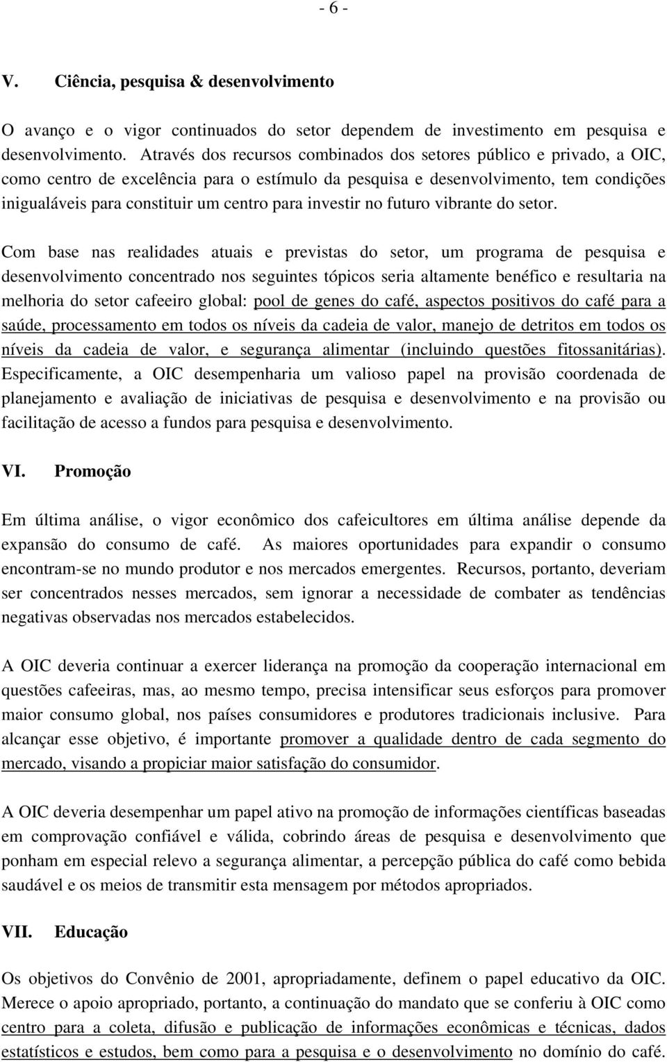 para investir no futuro vibrante do setor.