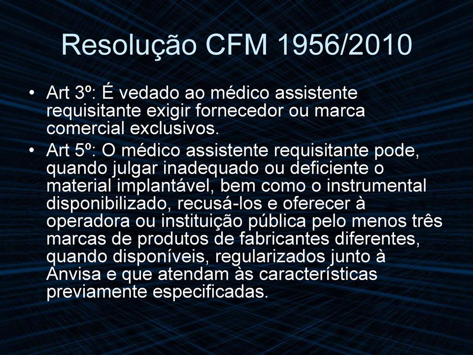 instrumental disponibilizado, recusá-los e oferecer à operadora ou instituição pública pelo menos três marcas de produtos de