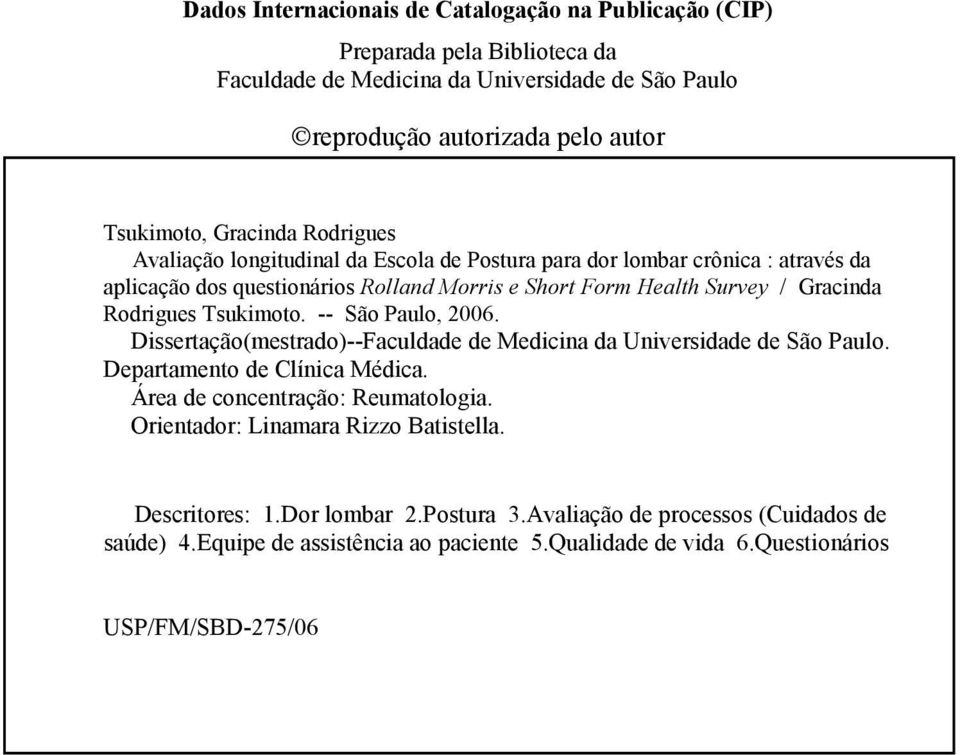 Tsukimoto. -- São Paulo, 2006. Dissertação(mestrado)--Faculdade de Medicina da Universidade de São Paulo. Departamento de Clínica Médica. Área de concentração: Reumatologia.