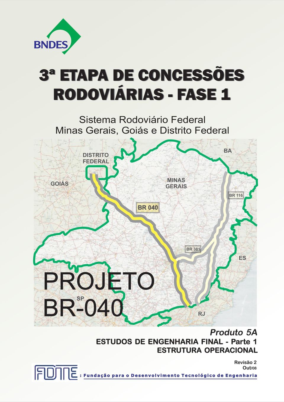 040 BR 381 ES PROJETO BR-040 SP RJ Produto 5A ESTUDOS DE ENGENHARIA FINAL - Parte 1