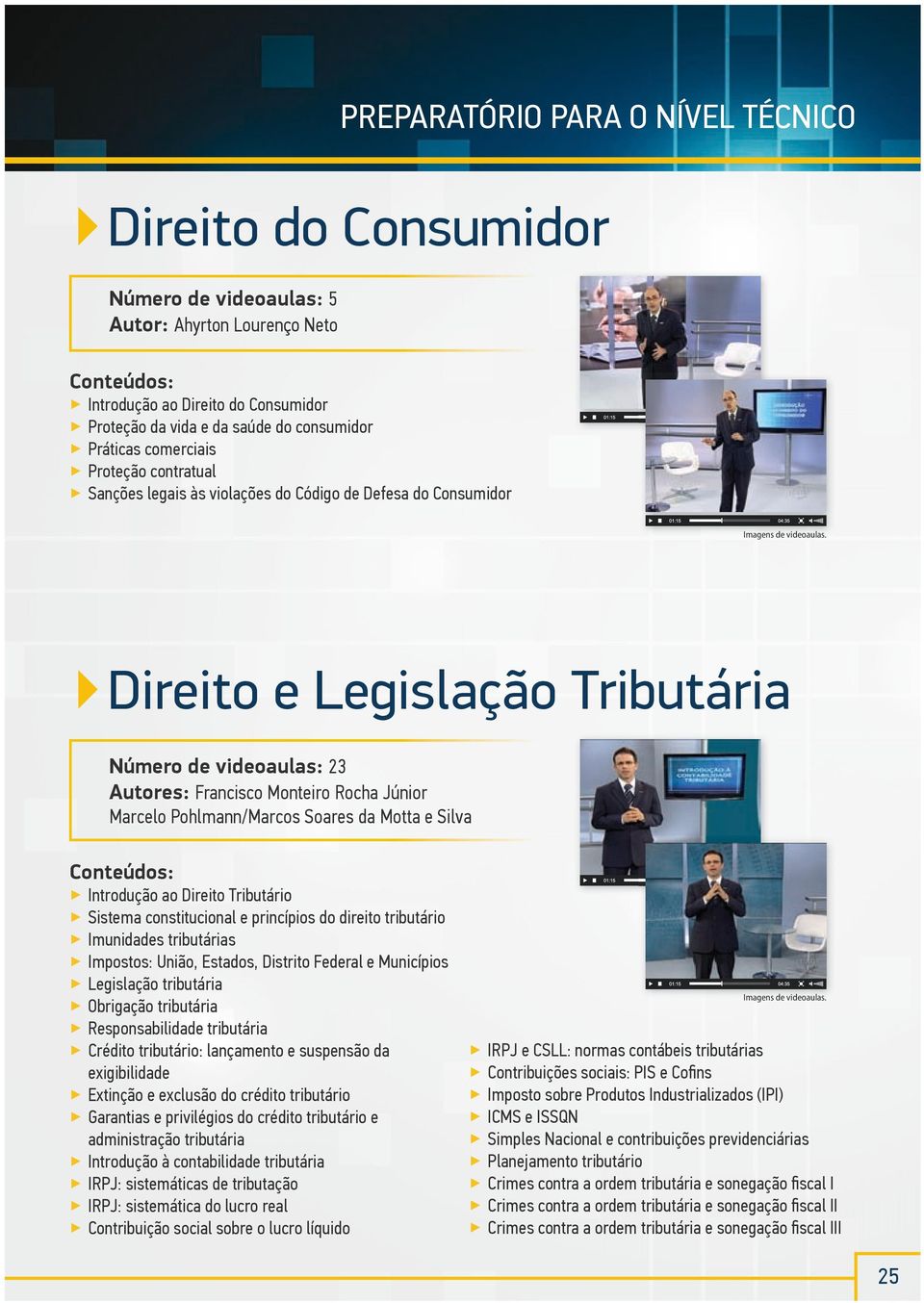 e Silva introdução ao Direito tributário Sistema constitucional e princípios do direito tributário imunidades tributárias impostos: união, Estados, Distrito Federal e Municípios legislação tributária