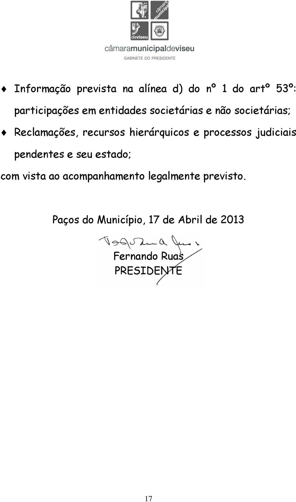 processos judiciais pendentes e seu estado; com vista ao acompanhamento