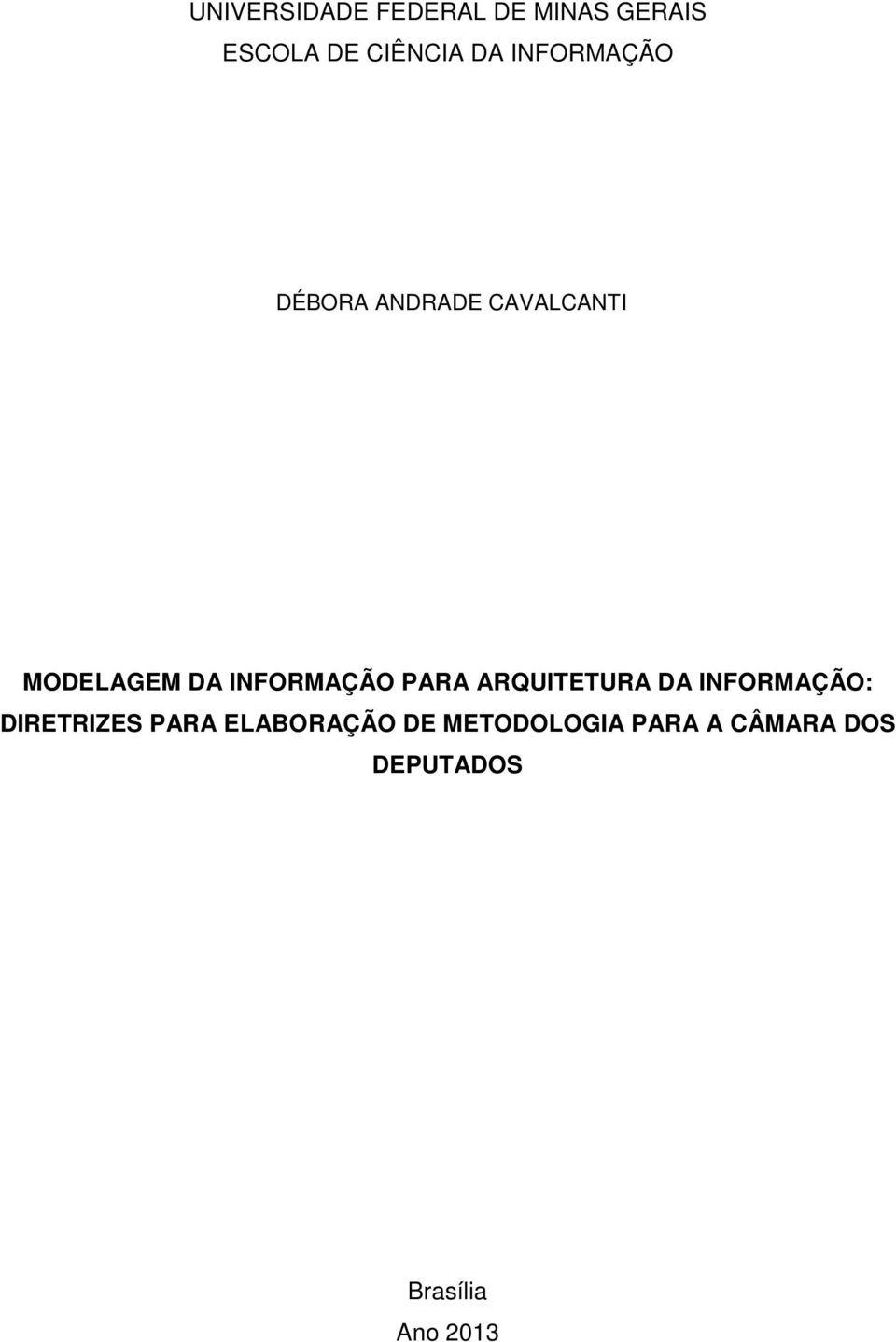 INFORMAÇÃO PARA ARQUITETURA DA INFORMAÇÃO: DIRETRIZES PARA