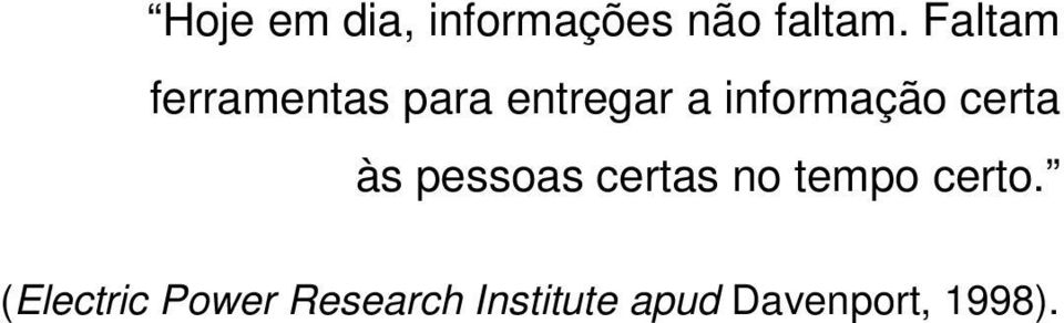 informação certa às pessoas certas no tempo